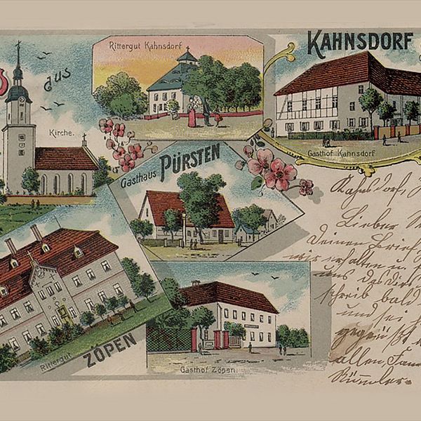 Farbige Postkarte mit 6 gezeichneten Bildern. Als Überschrift steht "Gruss aus Kahnsdorf" und zu den einzelenen Bildern "Rittergut Zöpen", "Gasthaus Pürsten", "Gasthaus Zöpen", "Rittergut Kahnsdorf", "Gasthof Kahnsdorf", "Kirche". Rechts steht in Sütterlin ein handschriftlicher Gruß an den lieben Willy.