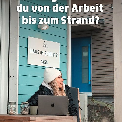 ARBEITEN MIT URLAUBSFEELING Wenn du eh von überall arbeiten kannst: Warum dann nicht mit Seeblick? Im HAUS IM SCHILF...
